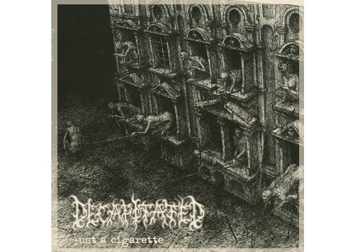 decapitated just a cigarette lyrics DECAPITATED decapitated just a cigarette lyrics DECAPITATED