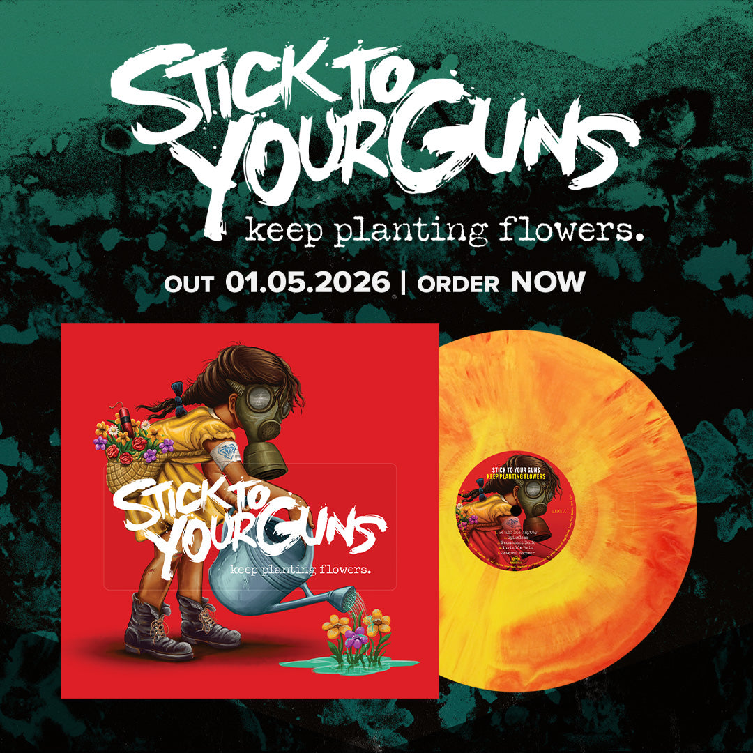 Stick To Your Guns - Keep Planting Flowers