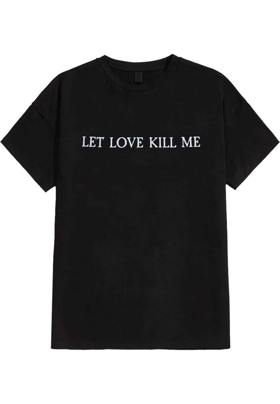 Creeper Let Love Kill Me T-Shirt