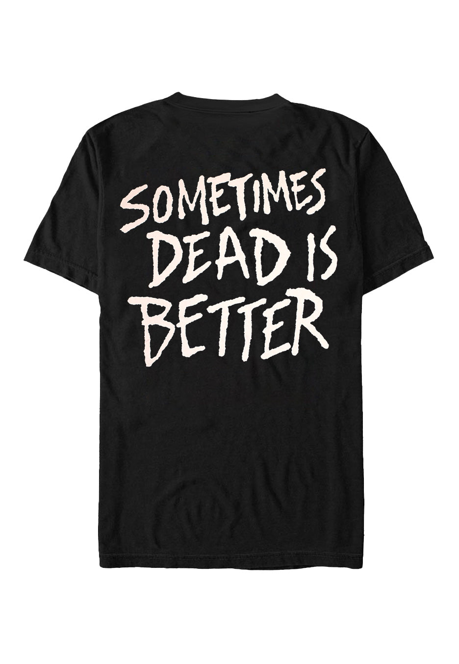 Sometimes Dead Is Better Black Cat T-Shirt