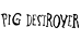 Pig Destroyer
